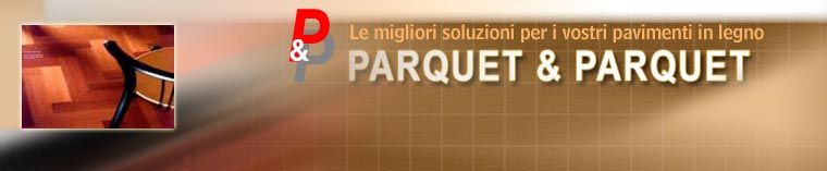 Parquet & Parquet: pavimenti in legno